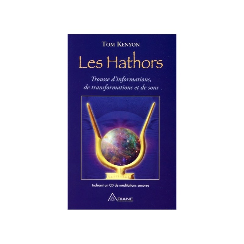 Les Hathors - Trousse d'informations, de transformations et de sons (livre + CD)