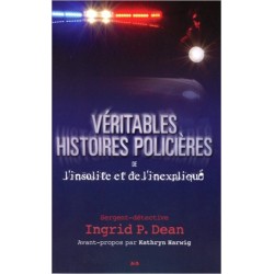 Véritables histoires policières de l'insolite et de l'inexpliqué