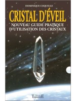 Cristal d'éveil - Nouveau guide prat. d'utilisation des cristaux