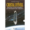 Cristal d'éveil - Nouveau guide prat. d'utilisation des cristaux