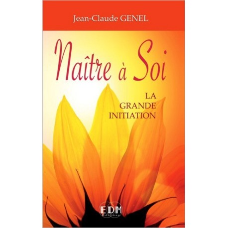 Naître à Soi - La grande initiation