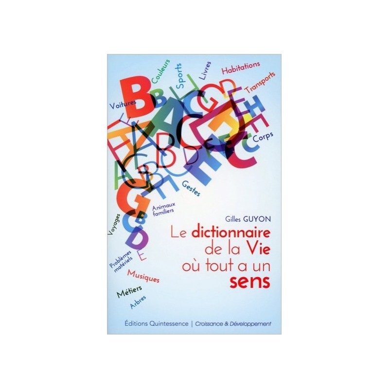 Le dictionnaire de la vie où tout a un sens