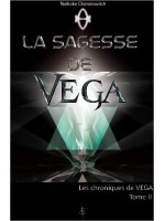 La sagesse de Véga - Les chroniques de Véga T2