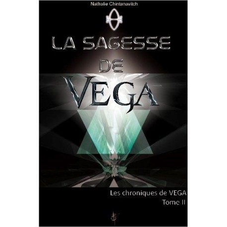 La sagesse de Véga - Les chroniques de Véga T2