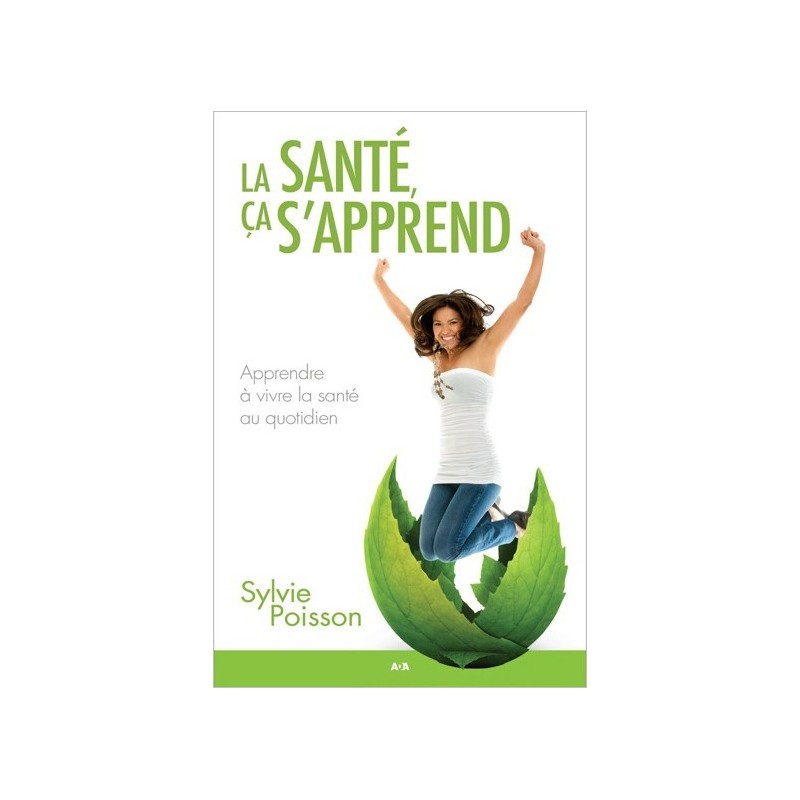 La santé, ça s'apprend - Apprendre à vivre la santé au quotidien