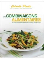 Les combinaisons alimentaires - Un guide indispensable pour fortifier votre santé