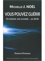 Vous pouvez guérir - Un instant, une seconde... un déclic