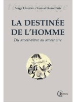 La destinée de l'homme - Du savoir-vivre au savoir-être