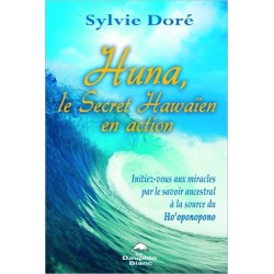 Huna - Le Secret Hawaïen en action