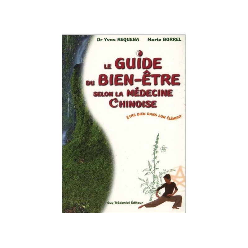 Le guide du bien-être selon la médecine chinoise