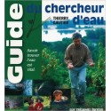 Guide du chercheur d'eau - Savoir trouver l'eau est vital