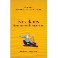 Nos dents - Portes sacrées du retour à Soi