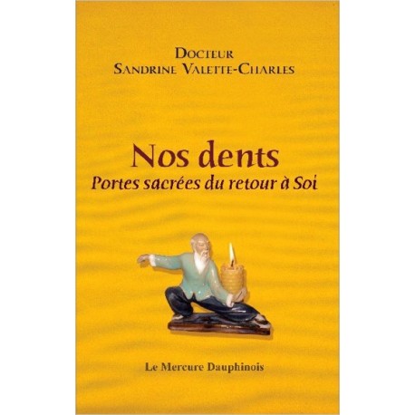 Nos dents - Portes sacrées du retour à Soi