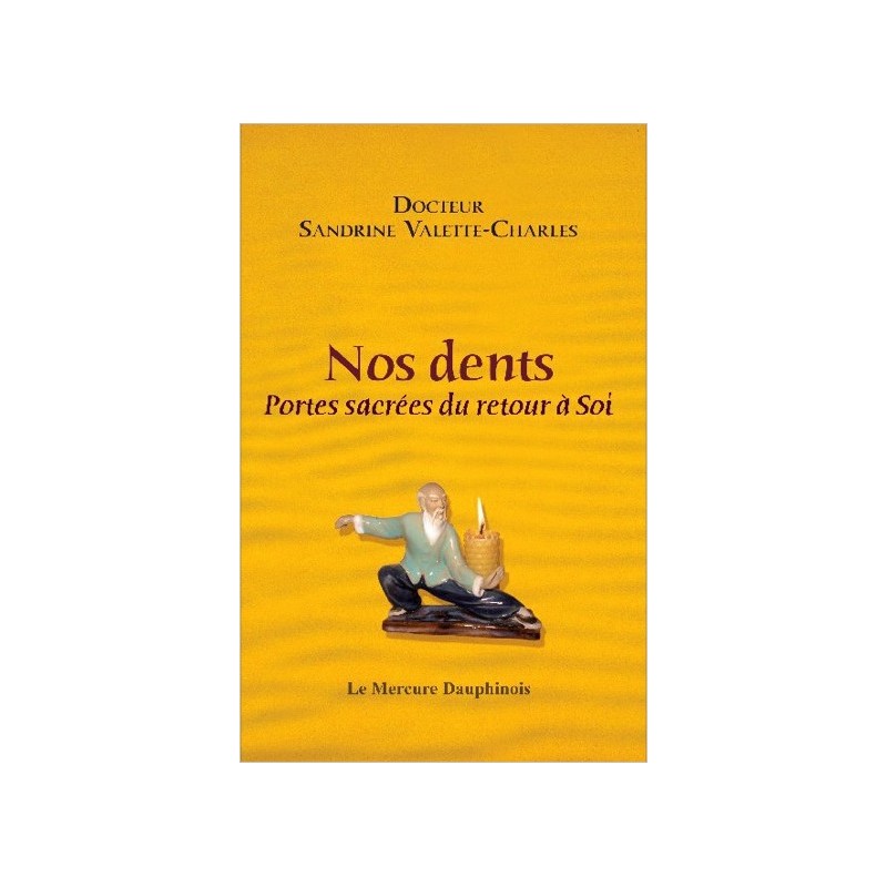 Nos dents - Portes sacrées du retour à Soi