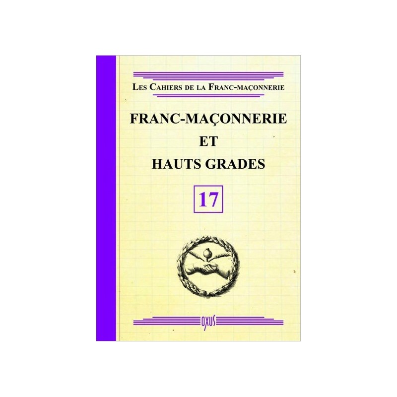 Franc-Maçonnerie et Hauts Grades - Livret 17