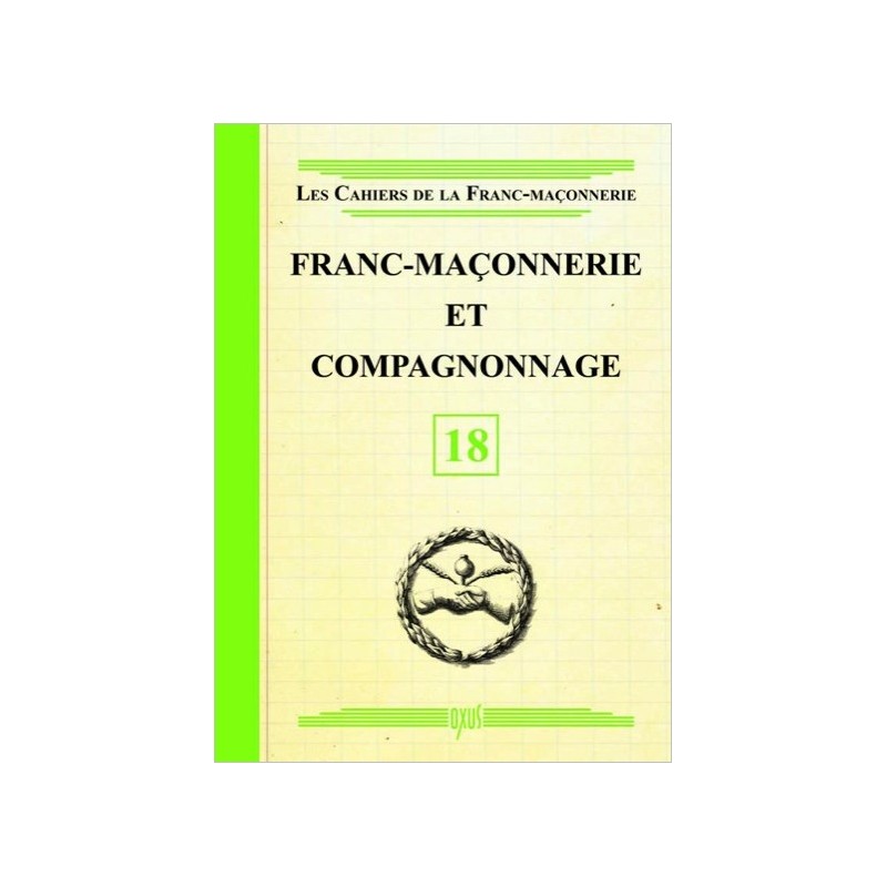 Franc-Maçonnerie et Compagnonnage - Livret 18
