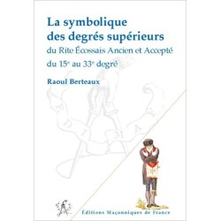 La symbolique des degrés supérieurs du REAA du 15è au 33è degré