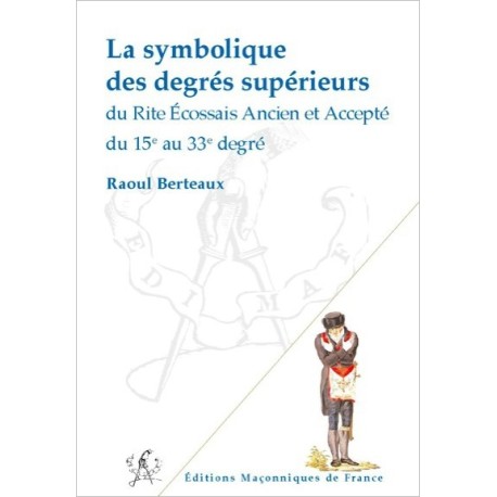 La symbolique des degrés supérieurs du REAA du 15è au 33è degré