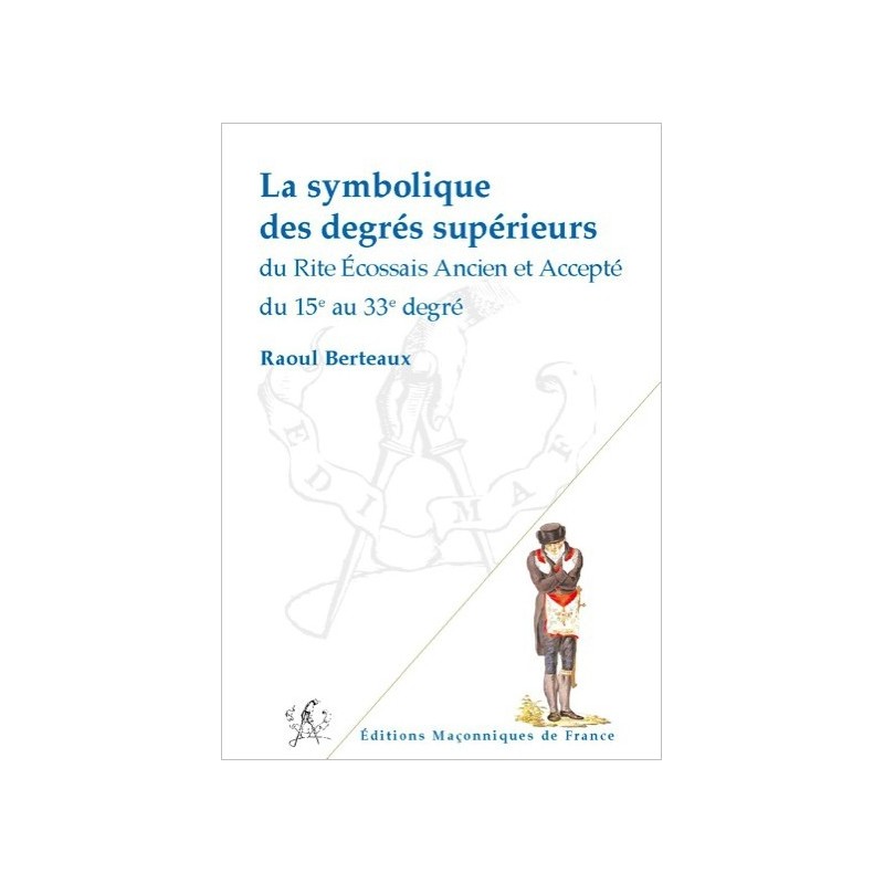 La symbolique des degrés supérieurs du REAA du 15è au 33è degré