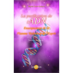 La purification de l'ADN - Enseignement de la Flamme Violette et de l'Esprit