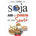 Soja - Ami ou ennemi de notre Santé ?