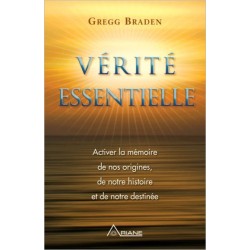 Vérité essentielle - Activer la mémoire de nos origines