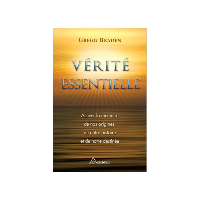 Vérité essentielle - Activer la mémoire de nos origines