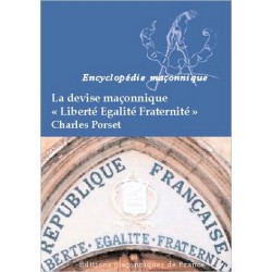 La devise maçonnique "Liberté Egalité Fraternité"