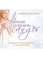 Le pouvoir de guérison des anges - Livre audio 2 CD