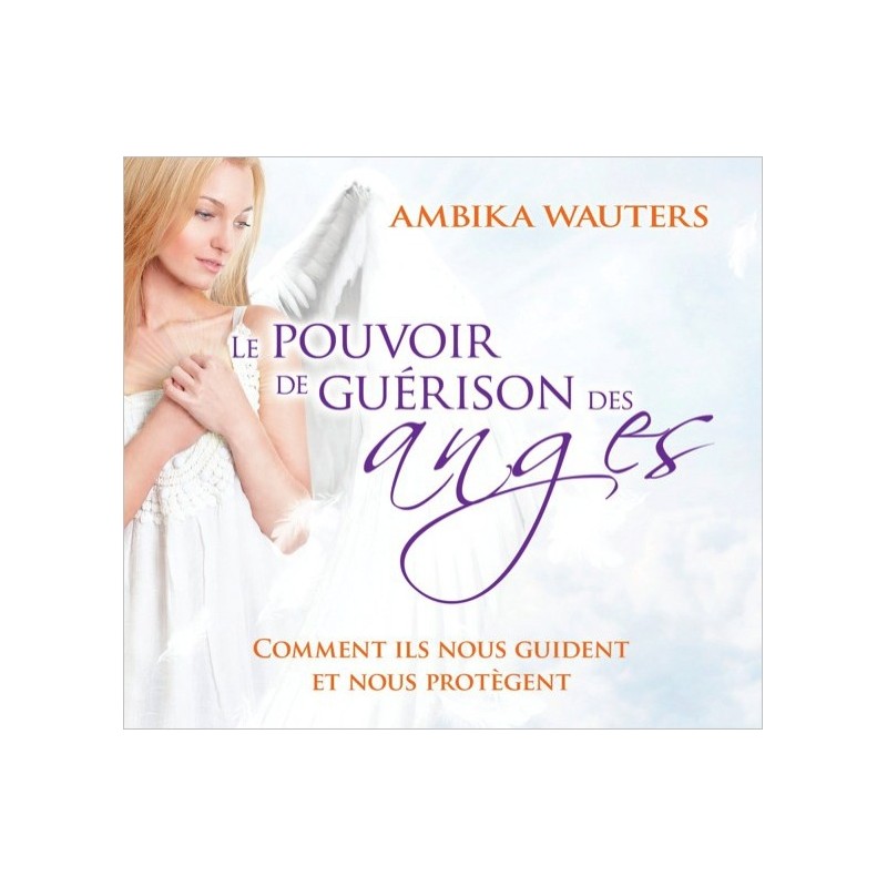 Le pouvoir de guérison des anges - Livre audio 2 CD