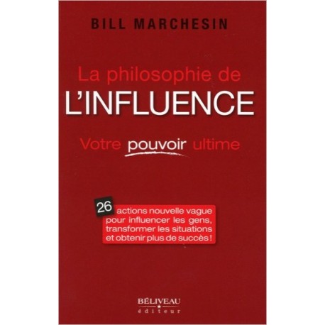 La philosophie de l'influence - Votre pouvoir ultime