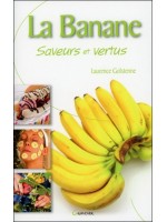 La Banane - Saveurs et vertus