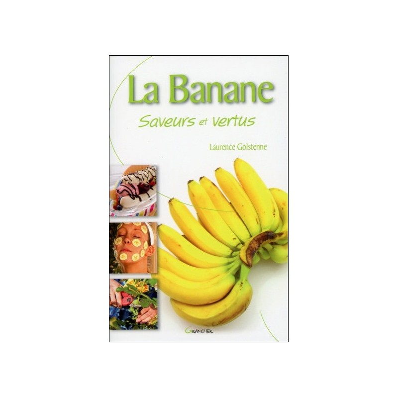 La Banane - Saveurs et vertus