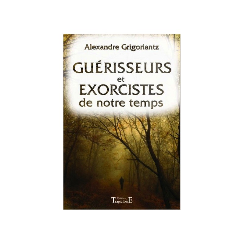 Guérisseurs et exorcistes de notre temps