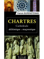 Chartres - Cathédrale alchimique et maçonnique