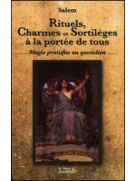 Rituels, Charmes et Sortilèges à la portée de tous