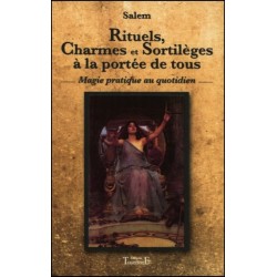 Rituels. Charmes et Sortilèges à la portée de tous