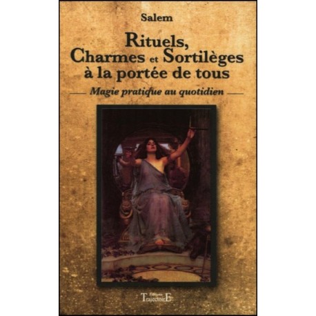 Rituels, Charmes et Sortilèges à la portée de tous