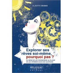 Explorer ses rêves soi-même. pourquoi pas ?