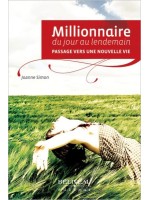 Millionnaire du jour au lendemain - Passage vers une nouvelle vie