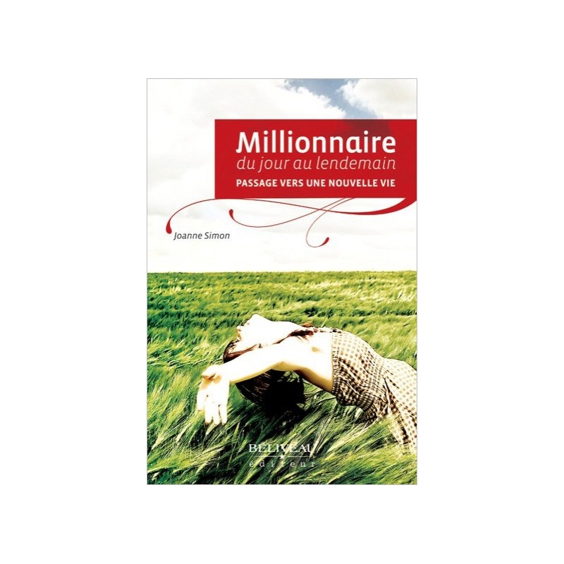 Millionnaire du jour au lendemain - Passage vers une nouvelle vie