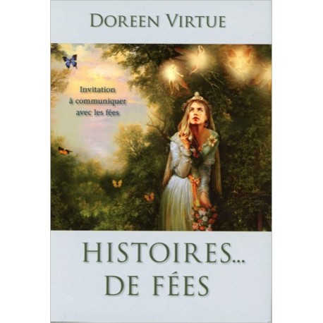 Histoires... de fées - Invitation à communiquer avec les fées