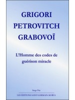 Grigori Petrovitch Grabovoï - L'Homme des codes de guérison miracle