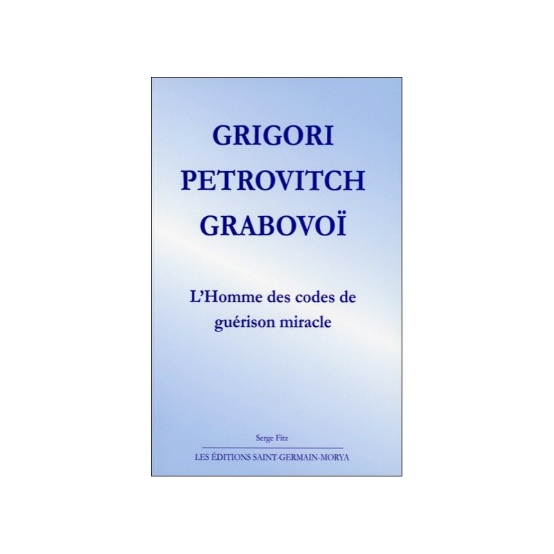 Grigori Petrovitch Grabovoï - L'Homme des codes de guérison miracle