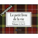 Le petit livre de la vie - Manuel d'instructions - L'intégrale