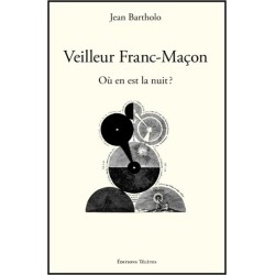 Veilleur Franc-Maçon - Où en est la nuit ?