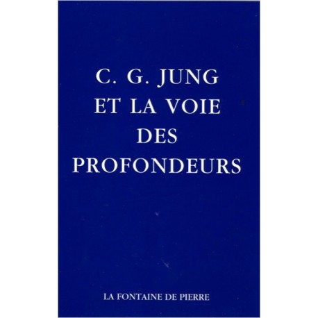 C.G. Jung et la voie des profondeurs