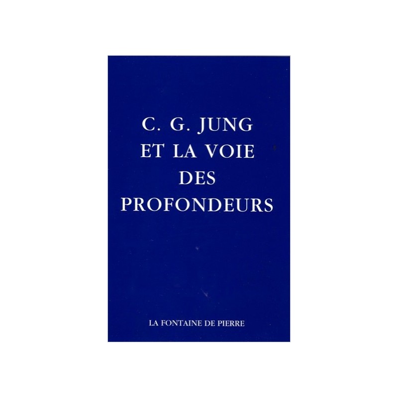 C.G. Jung et la voie des profondeurs