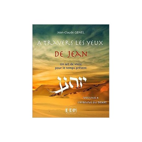 A travers les yeux de Jean - Vol.4 : L'épreuve du désert - Livre + CD