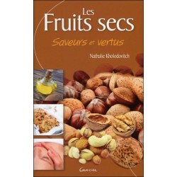 Les Fruits secs - Saveurs et vertus